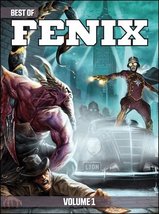 Christoffer Krämer, Kenneth Hite, Pete Nash, Åsa Roos, Anders Blixt, David Jenssen Bergkvist, Thomas Allvin, Måns Danneman, Peter Hansson, Åke Rosenius - Best of Fenix, Volume 1, Inbunden