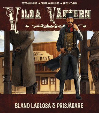 Tove Gillbring, Anders Gillbring - Vilda Västern : bland laglösa och prisjägare, Häftad