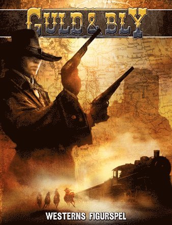 Anders Gillbring, Tove Gillbring - Guld & Bly - Westerns Figurspel, Häftad