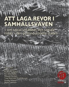 bokomslag Att laga revor i samhällsväven : om social utsatthet och sociala risker i den postindustriella staden