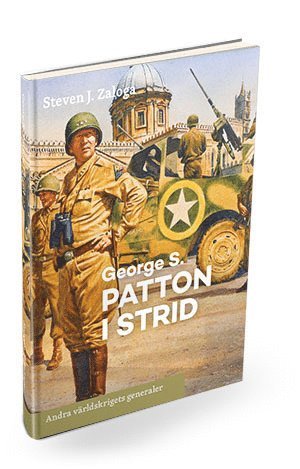 Steven J. Zaloga - George S. Patton i strid, Inbunden