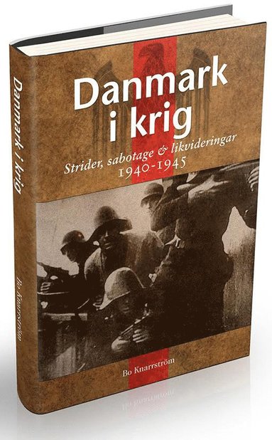 bokomslag Danmark i krig : ockupation, sabotage och likvideringar 1940-45