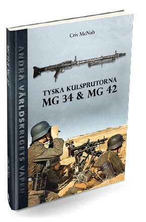 Chris McNab - Tyska kulsprutorna MG 34 & MG 42, Inbunden