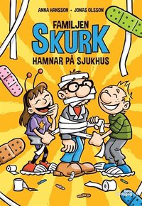 bokomslag Familjen Skurk hamnar på sjukhus