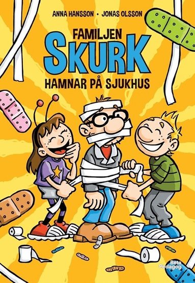 Anna Hansson - Familjen Skurk hamnar på sjukhus, Inbunden