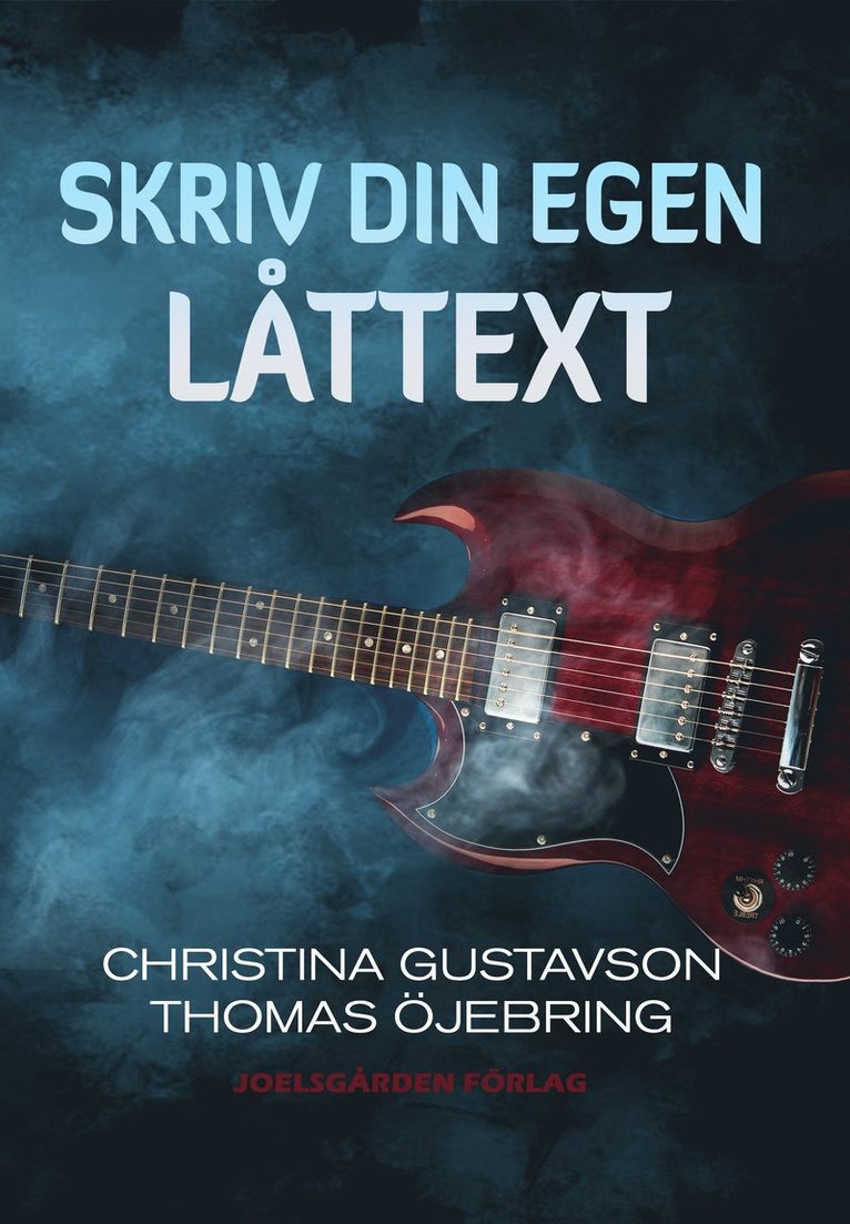 Christina Gustavson, Thomas Öjebring - Skriv din egen låttext : kom igång och skriv!, Häftad
