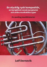 Leif Dernevik - En olycklig rysk kompositör, Häftad