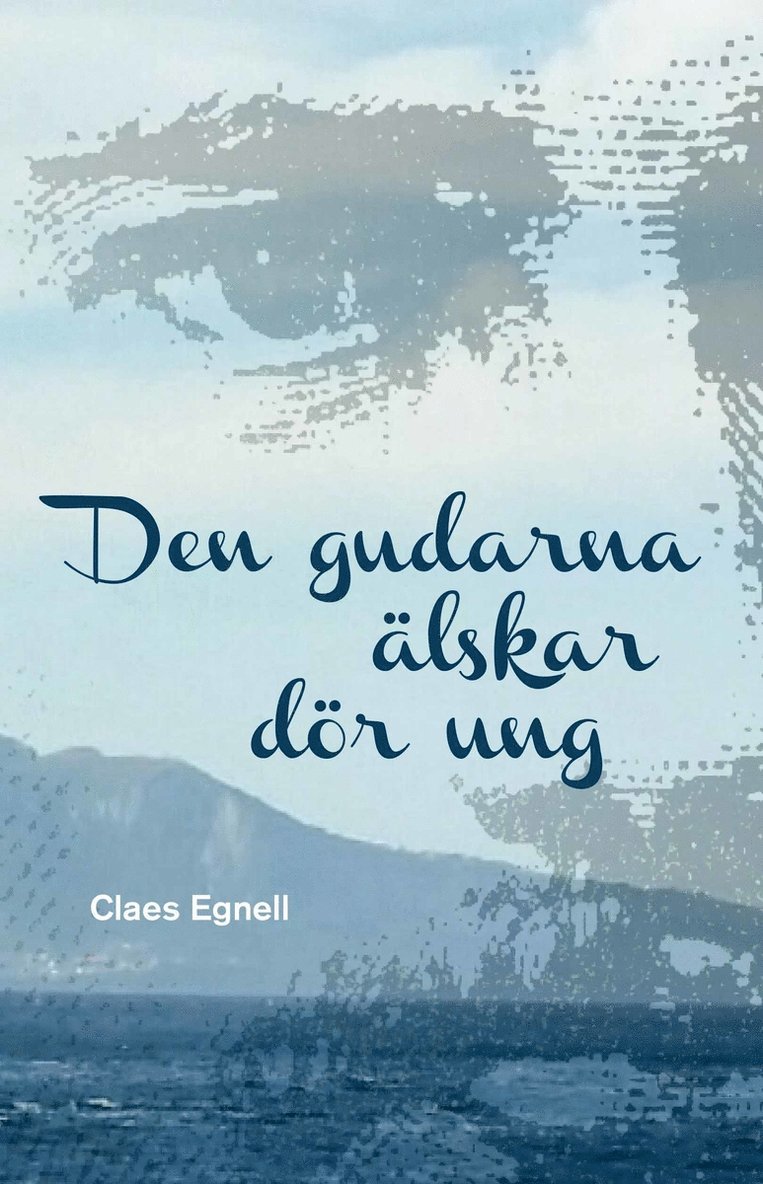 Clas Egnell - Den gudarna älskar dör ung, Häftad