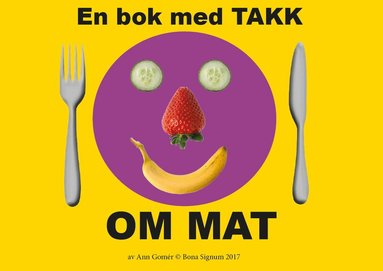 Ann Gomér - En bok med TAKK om mat, Häftad