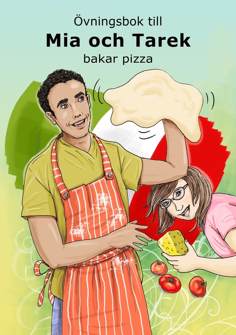 Övningsbok - Mia och Tarek bakar pizza 1