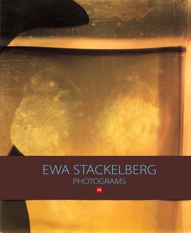 Ewa Stackelberg, Marie Lundquist - Photograms, Inbunden