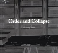 bokomslag Order and collapse : the lives of archives