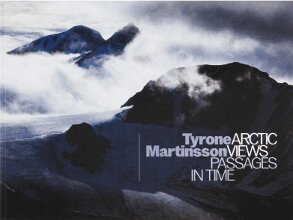 Tyrone Martinsson - Arctic views passages in time, Häftad