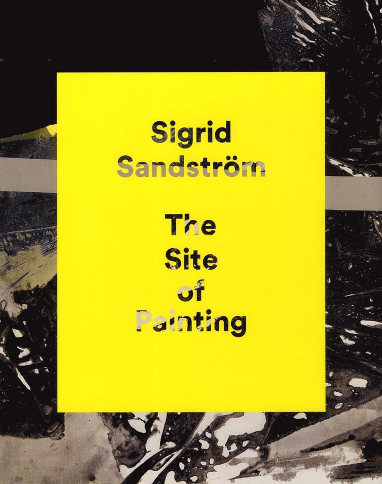 Sigrid Sandström The Site of Painting 1