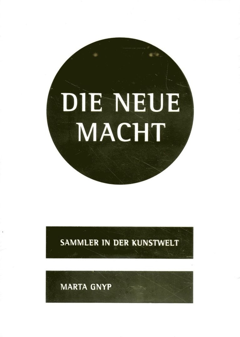 Marta Gnyp - Die Neue Macht : Sammler in der Kunstwelt, Häftad