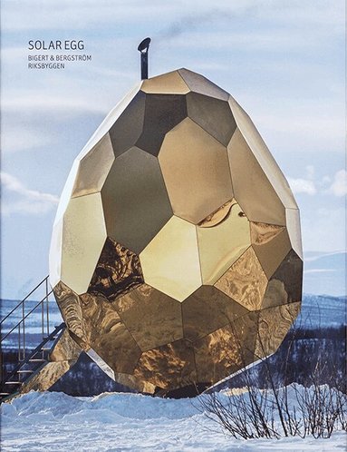 Göran Cars, Michael Thouber, Sinziana Ravini - Solar Egg :  Bigert & Bergström - Riksbyggen (engelska), Inbunden