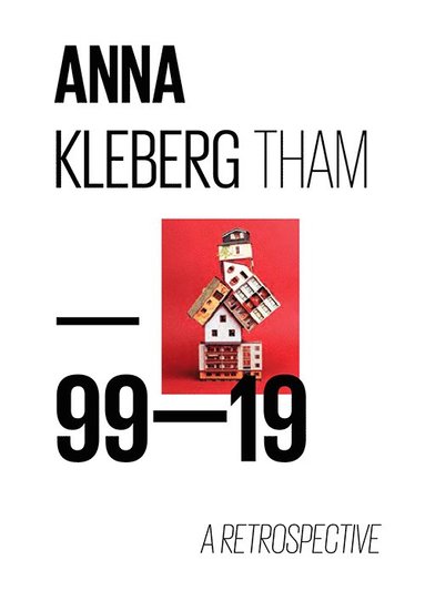 bokomslag Anna Kleberg Tham - 99-19 A Retrospective