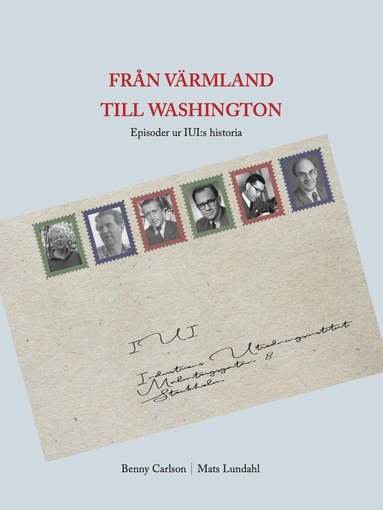 bokomslag Från Värmland till Washington- episoder ur IUI:s historia