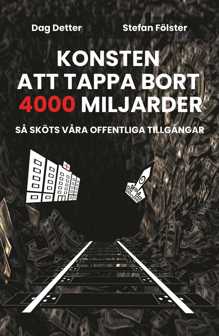 Konsten att tappa bort 4000 miljarder- så sköts våra offentliga tillgångar 1