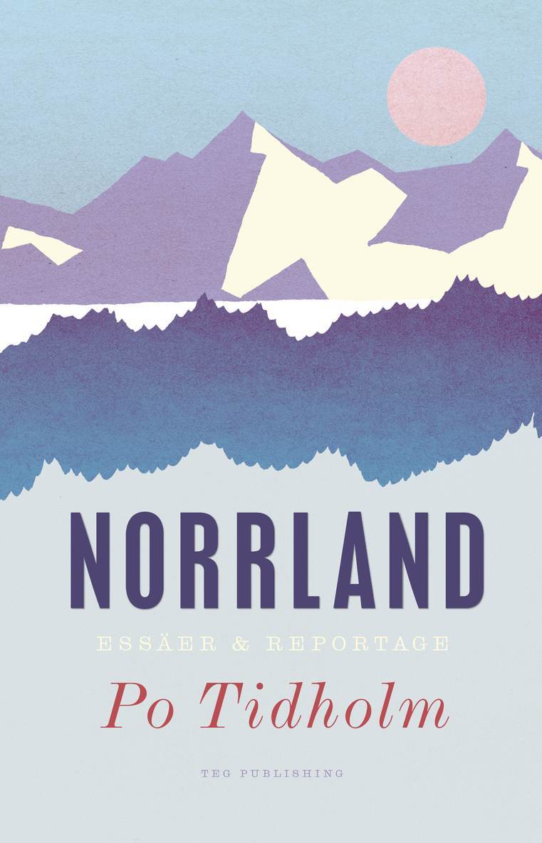 Norrland : essäer och reportage 1