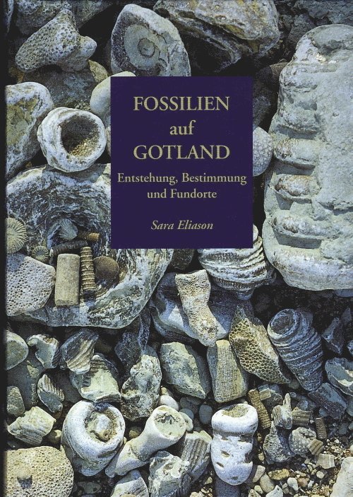 Sara Eliason - Fossilien auf Gotland. Entstehung, Bestimmung und Fundorte, Kartonnage