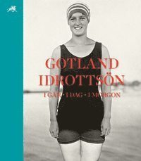 Fredrik Emdén, Maria Modig, Carl-Henrik Fridén, Göran Willis, Anders Mattsson, Jerker Enekvist, Erika Sandström, Ola Sollerman, Jenny Tingvall, Lars Sjöholm, Majvor Östergren, Gerhard Österlin - Gotland Idrottsön, Inbunden