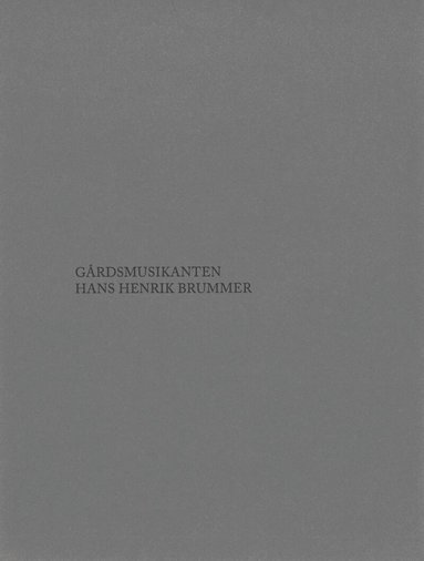 Hans Henrik Brummer, Gunnar Smoliansky - Gårdsmusikanten, Häftad