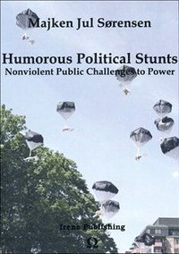 bokomslag Humorous Political Stunts : Nonviolent Public Challenges to Power