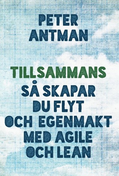 bokomslag Tillsammans : så skapar du flyt och egenmakt med agile och lean