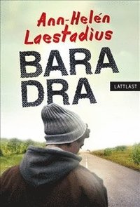 bokomslag Bara dra / Lättläst