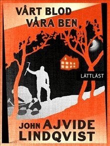 John Ajvide Lindqvist - Vårt blod, våra ben (lättläst), Pocket