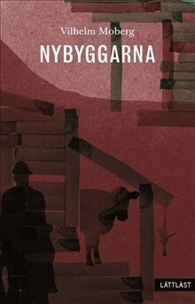 Vilhelm Moberg - Nybyggarna (lättläst), Inbunden