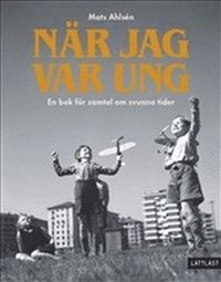 bokomslag När jag var ung : en bok för samtal om svunna tider