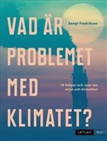 Bengt Fredrikson - Vad är problemet med klimatet? (nivå 1), Inbunden