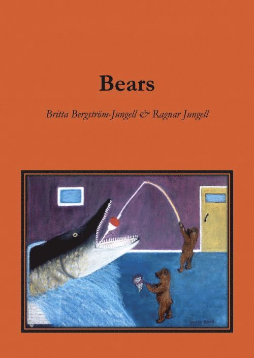 Britta Bergström-Jungell, Ragnar Jungell - Bears : a picture book for children, Häftad