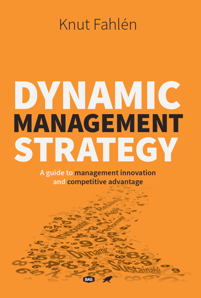 Dynamic Management Strategy - A guide to management innovation and competitive advantage 1