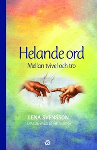 bokomslag Helande ord : mellan tvivel och tro