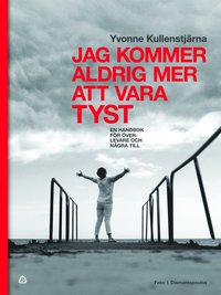 bokomslag Jag kommer aldrig mer att vara tyst : en handbok för överlevare och några till