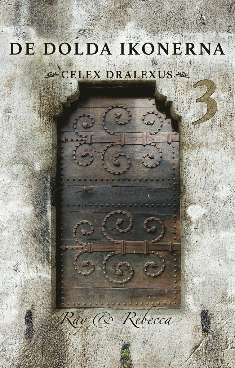 Ray Rose, Rebecca Rose - De Dolda Ikonerna 3. Celex Dralexus, Inbunden