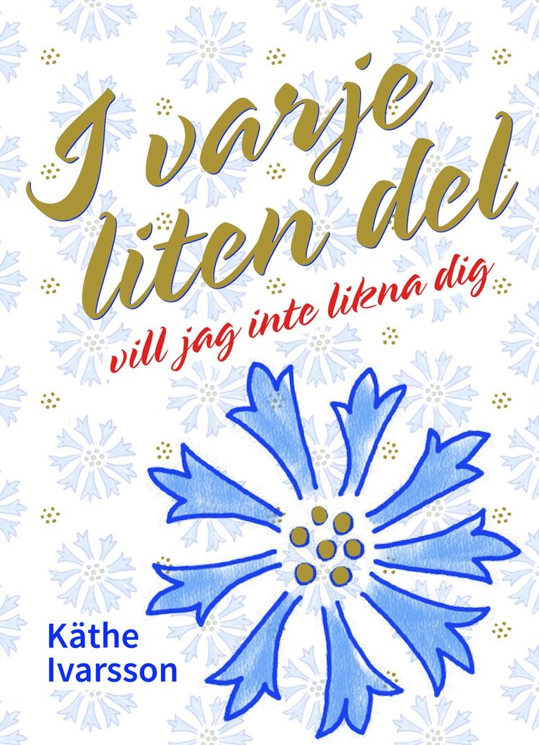 Käthe Ivarsson - I varje liten del vill jag inte likna dig, Kartonnage