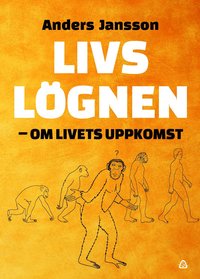 bokomslag Livslögnen : om livets uppkomst