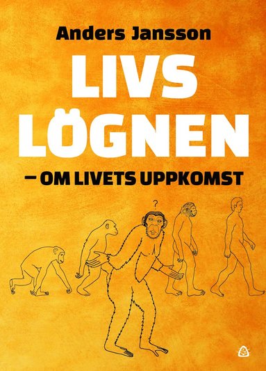 bokomslag Livslögnen : om livets uppkomst