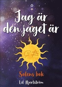 bokomslag Jag är den jaget är : solens bok