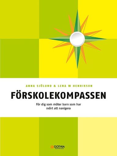 Lena W. Henrikson, Anna Sjölund - Förskolekompassen : för dig som möter barn som har svårt att navigera, Häftad