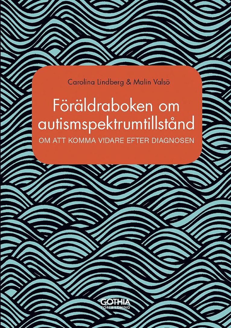 Carolina Lindberg, Malin Valsö - Föräldraboken om autismspektrumtillstånd : om att komma vidare efter diagnosen, Häftad