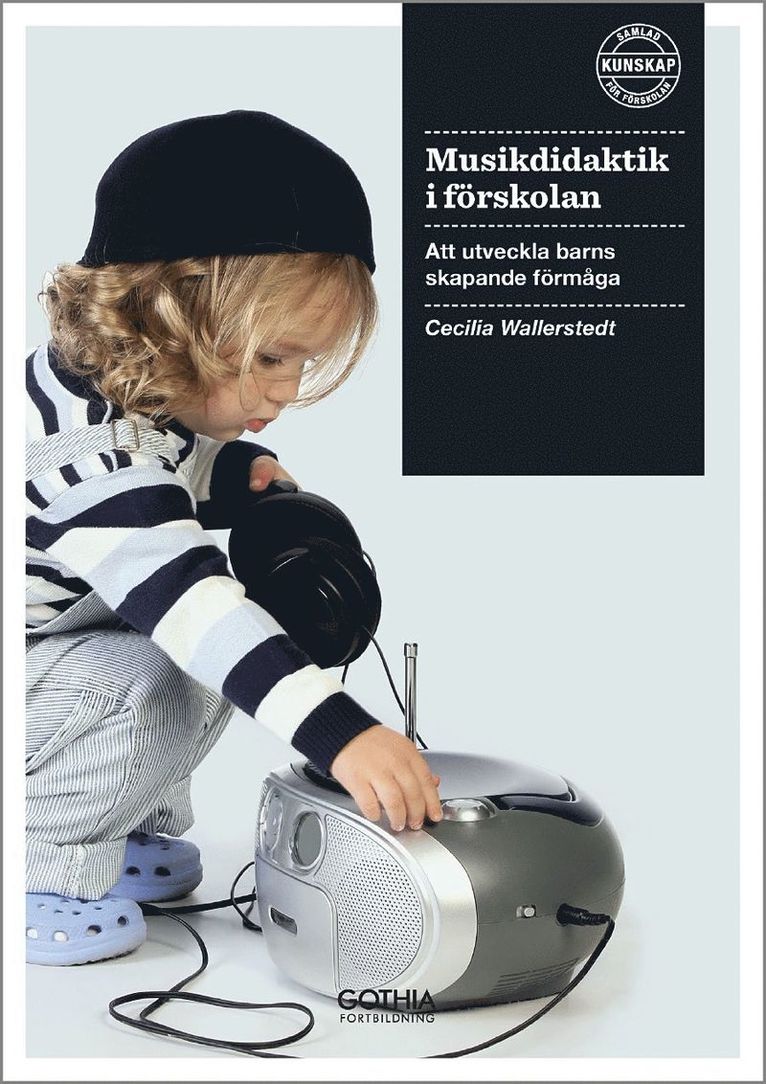 Cecilia Wallerstedt - Musikdidaktik i förskolan : att utveckla barns skapande förmåga, Häftad
