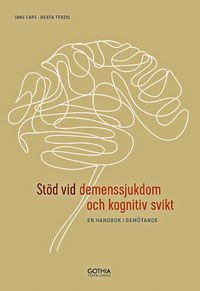 bokomslag Stöd vid demenssjukdom och kognitiv svikt : en handbok i bemötande