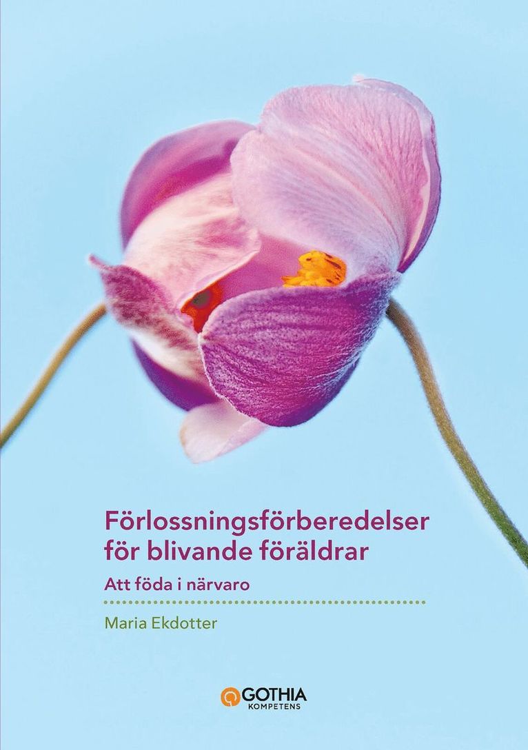 Förlossningsförberedelser för blivande föräldrar : att föda i närvaro 1