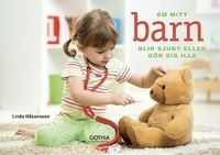 bokomslag Om mitt barn blir sjukt eller gör sig illa
