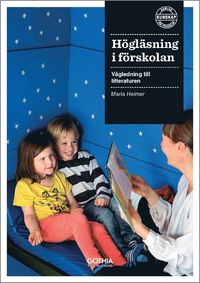 bokomslag Högläsning i förskolan : vägledning till litteraturen
